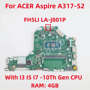 FH5LI LA-J801P Mainboard Par ACER Aspire A317-52 Laptop Pamatplates CPU: I3-1005G1 I5-1035G1 I7-1065G7 RAM: 4G DDR4 100% Testa Ok