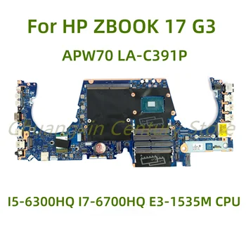 Piemērots HP ZBOOK 17 G3 klēpjdators mātesplatē APW70 LA-C391P ar I5-6300HQ I7-6700HQ E3-1535M CPU 100% Testēti Pilnu Darba